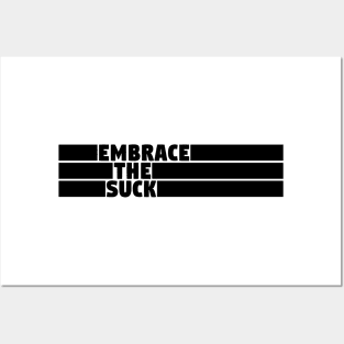 Embrace The Suck Posters and Art